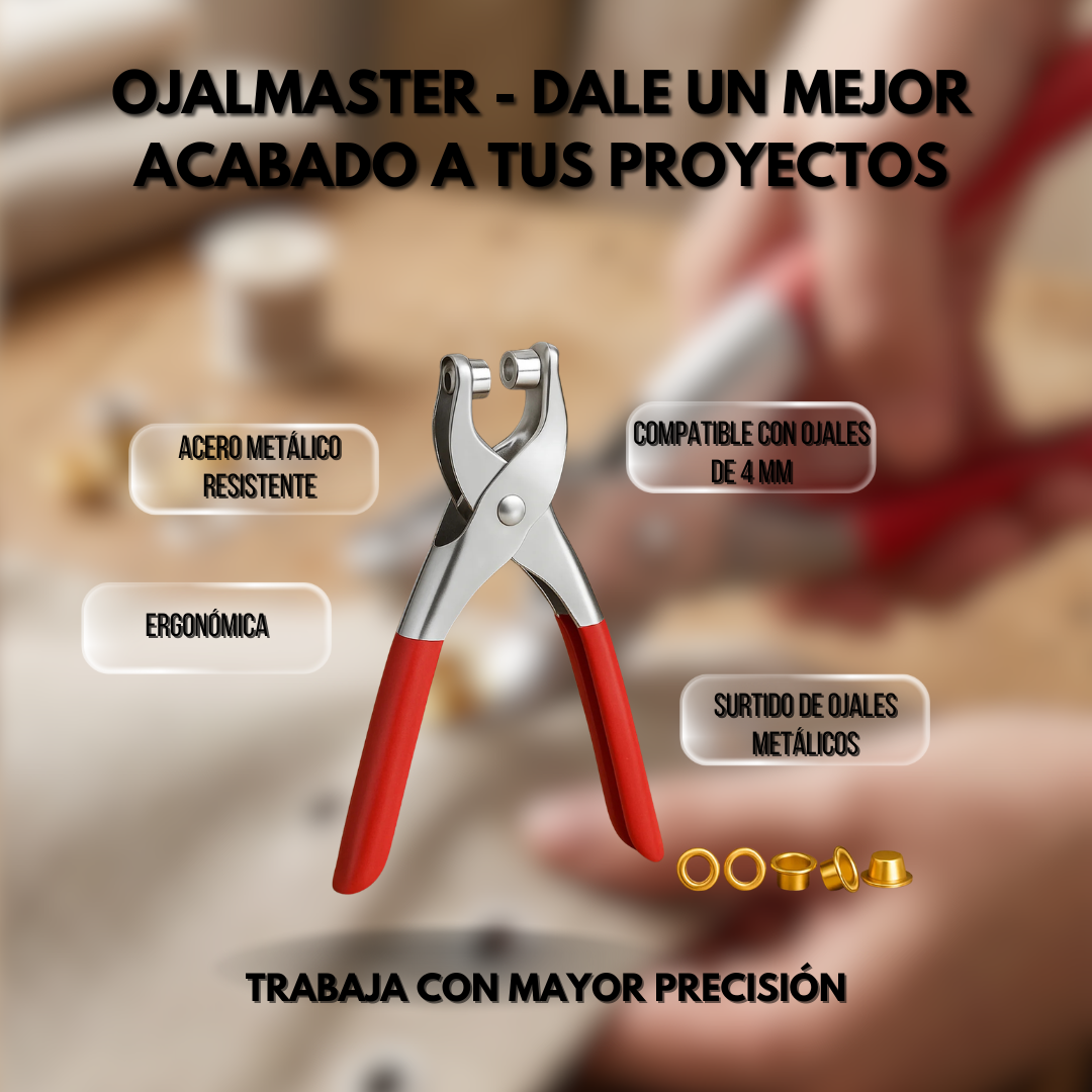 OjalMaster - Dale un mejor acabado a tus proyectos